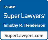 Rated By Super Lawyers Timothy R. Henderson